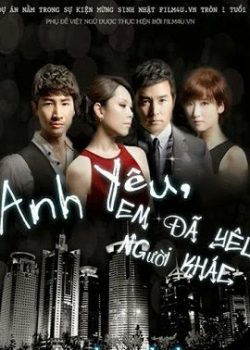 Anh yêu, em đã yêu người khác Anh yêu, em đã yêu người khác