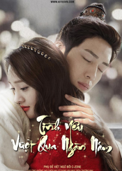 Tình Yêu Vượt Qua Ngàn Năm Tình Yêu Vượt Qua Ngàn Năm