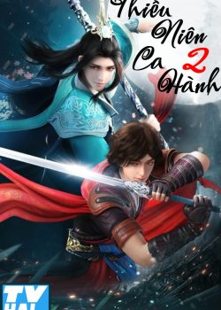 Thiếu Niên Ca Hành (Phần 2) Thiếu Niên Ca Hành (Phần 2)