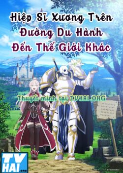 Hiệp Sĩ Xương Trên Đường Du Hành Đến Thế Giới Khác