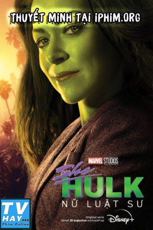 She Hulk: Nữ Luật Sư (Phần 1) She Hulk: Nữ Luật Sư (Phần 1)