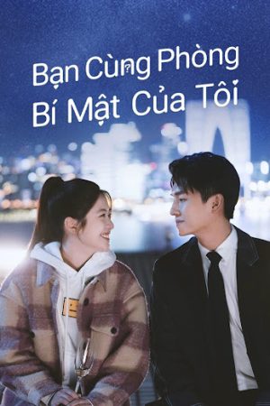 Bạn Cùng Phòng Bí Mật Của Tôi Bạn Cùng Phòng Bí Mật Của Tôi
