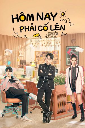 Hôm Nay Phải Cố Lên Hôm Nay Phải Cố Lên