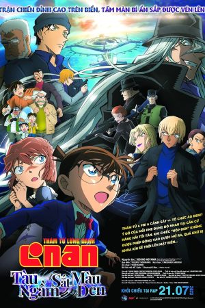 Thám Tử Lừng Danh Conan Movie 26: Tàu Ngầm Sắt Màu Đen Thám Tử Lừng Danh Conan Movie 26: Tàu Ngầm Sắt Màu Đen