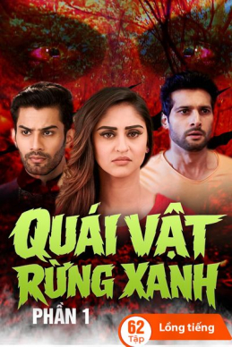 Quái Vật Rừng Xanh (Phần 1) Quái Vật Rừng Xanh (Phần 1)