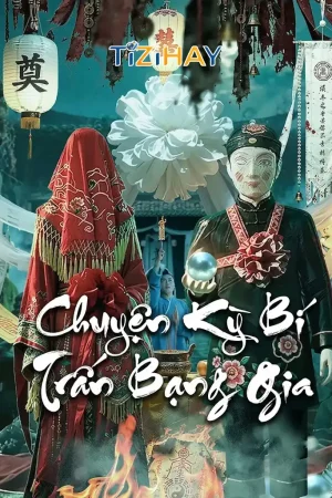 Chuyện Kỳ Bí Trấn Bạng Gia Chuyện Kỳ Bí Trấn Bạng Gia