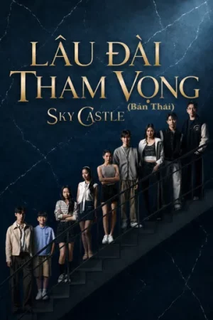 Lâu Đài Tham Vọng (Bản Thái) Lâu Đài Tham Vọng (Bản Thái)
